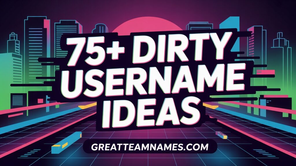Dirty Username Ideas